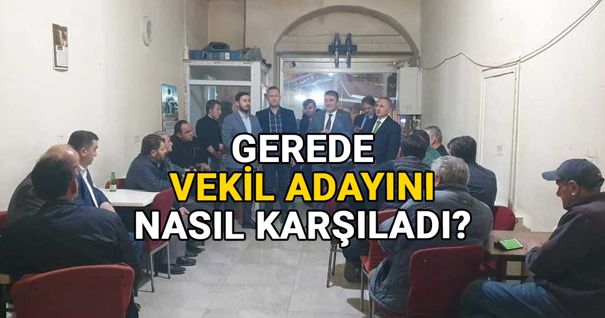 Gerede-vekil-adayi-karsilama