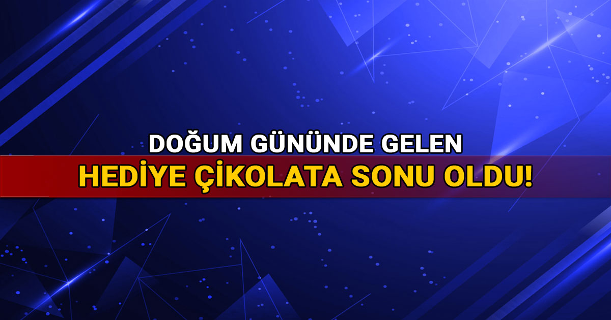 Dogum-gununde-gelen-cikolata-sonu-oldu