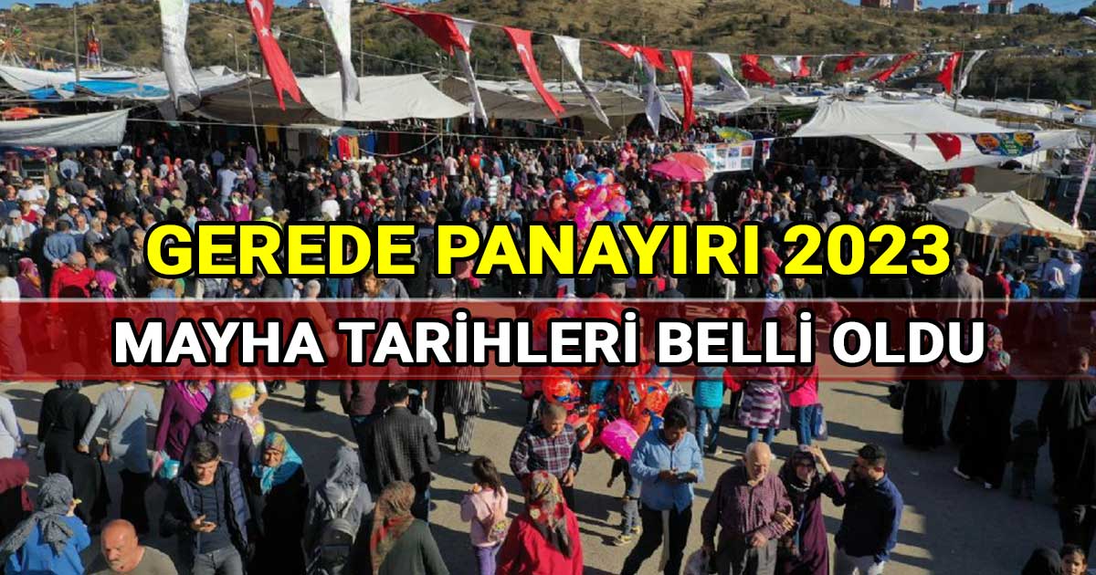 2023 Gerede Panayırı tarihleri belli oldu - Gerede Mayhası