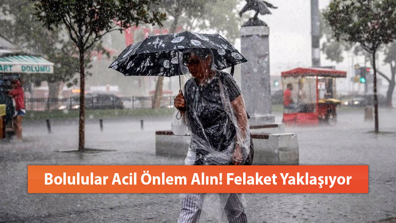 Bolulular Acil Önlem Alın! Felaket Yaklaşıyor