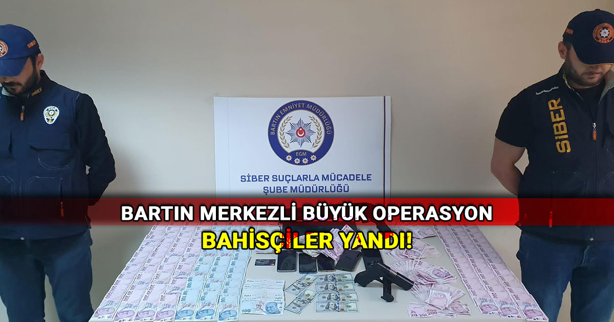 Bartin merkezli yasa disi bahis operasyonu