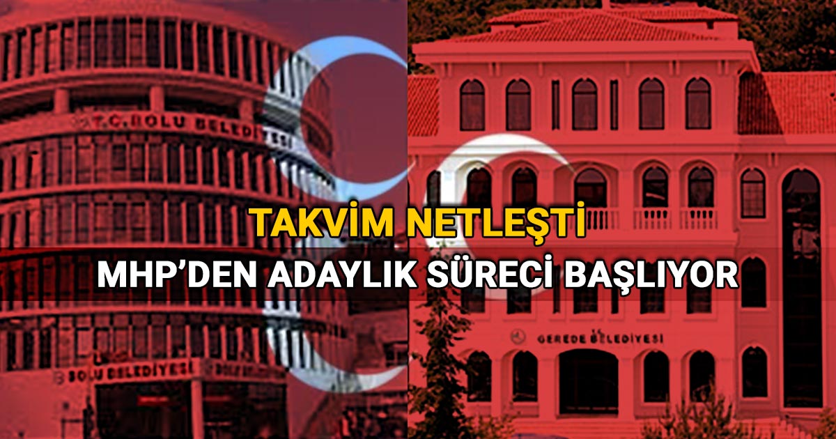 MHP adaylik sureci Milliyetci Hareket Partisi 2024 yerel secim