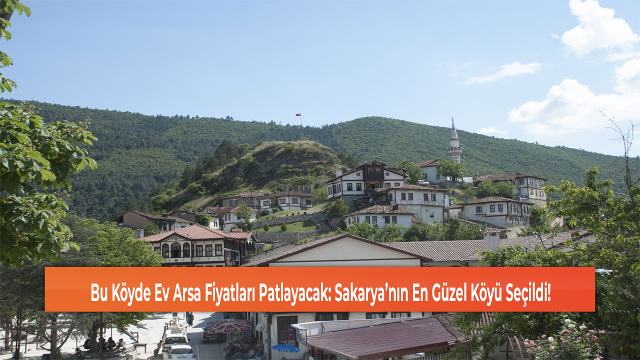 Sakarya’nın En Güzel Köyü Seçildi
