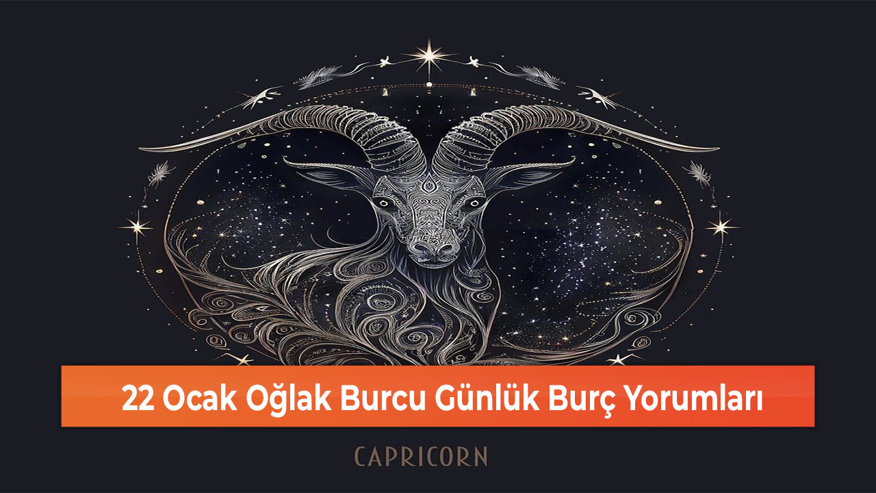 22 Ocak Oğlak Burcu Günlük Burç Yorumları