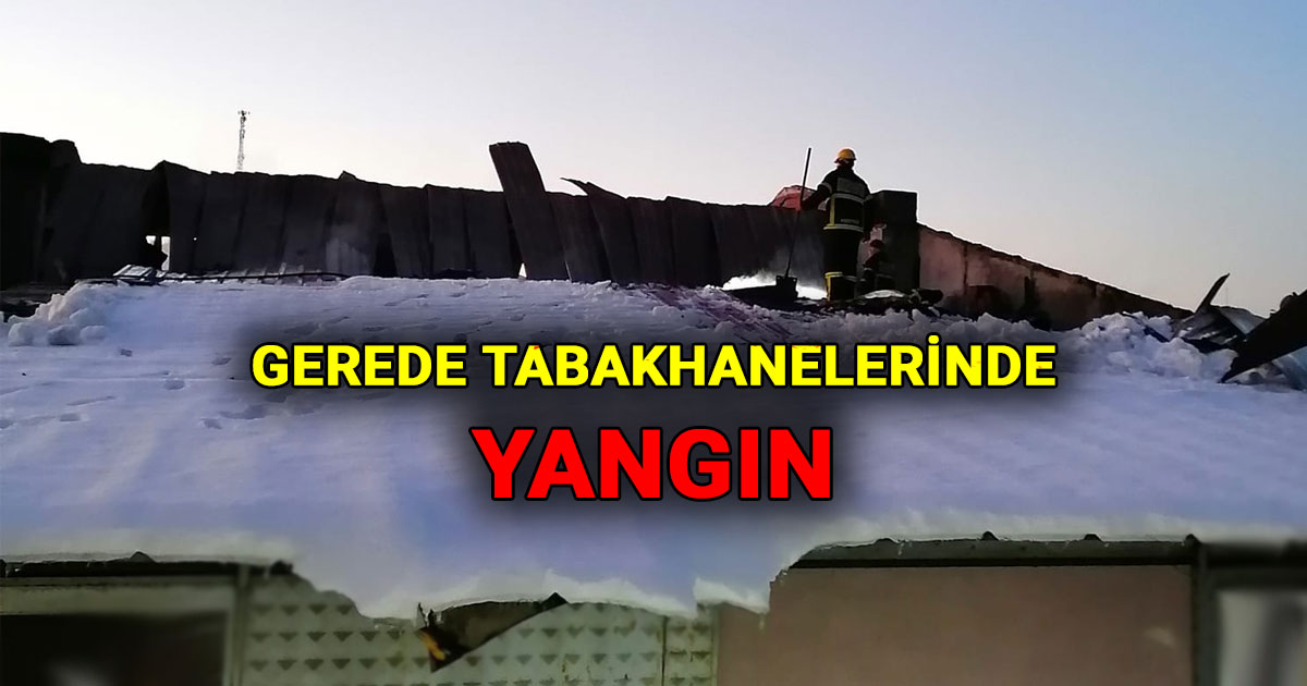 Gerede Tabakhanelerinde Yangın: Ekipler Müdahale Etti