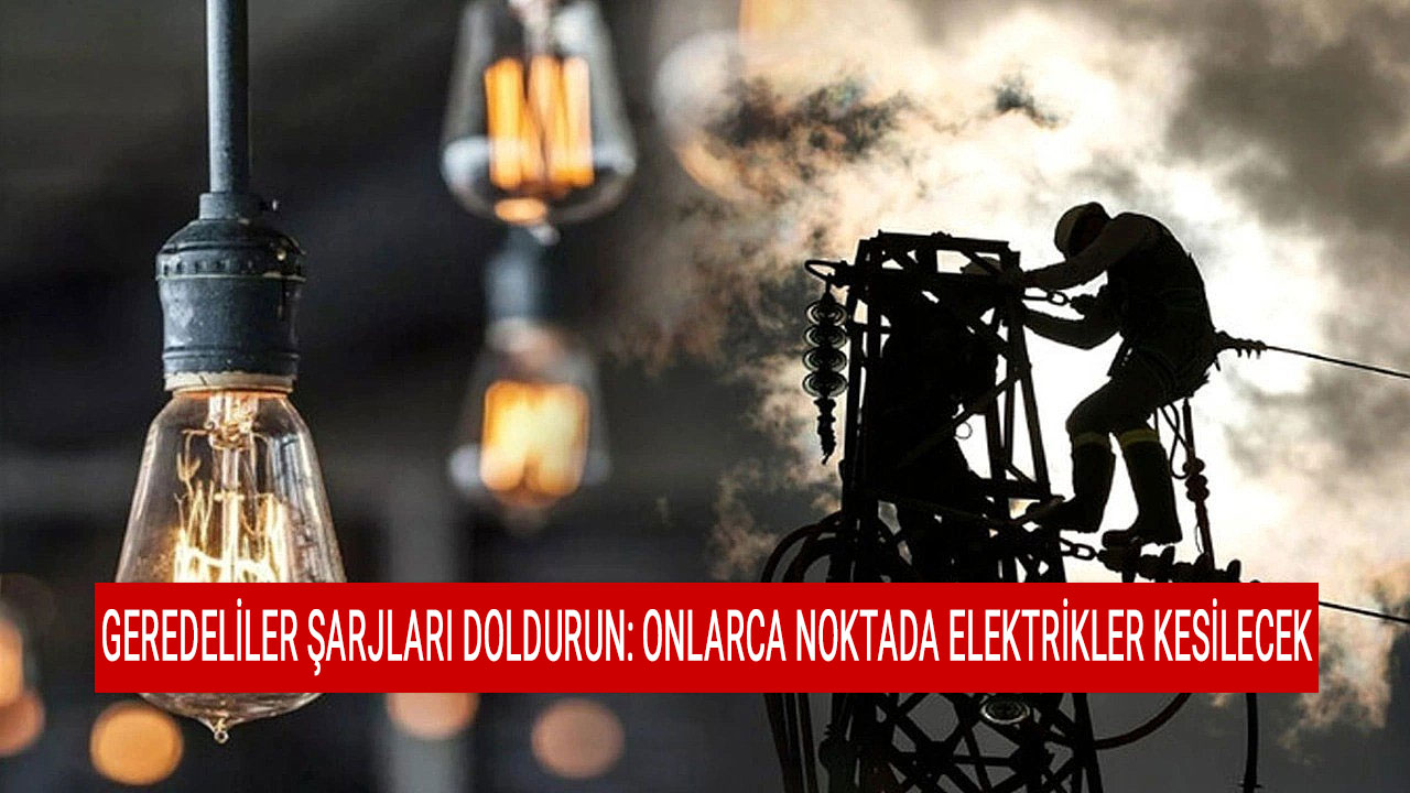 Geredeliler Şarjları Doldurun Onlarca Noktada Elektrikler Kesilecek - Bolu Gerede Elektrik Kesintisi