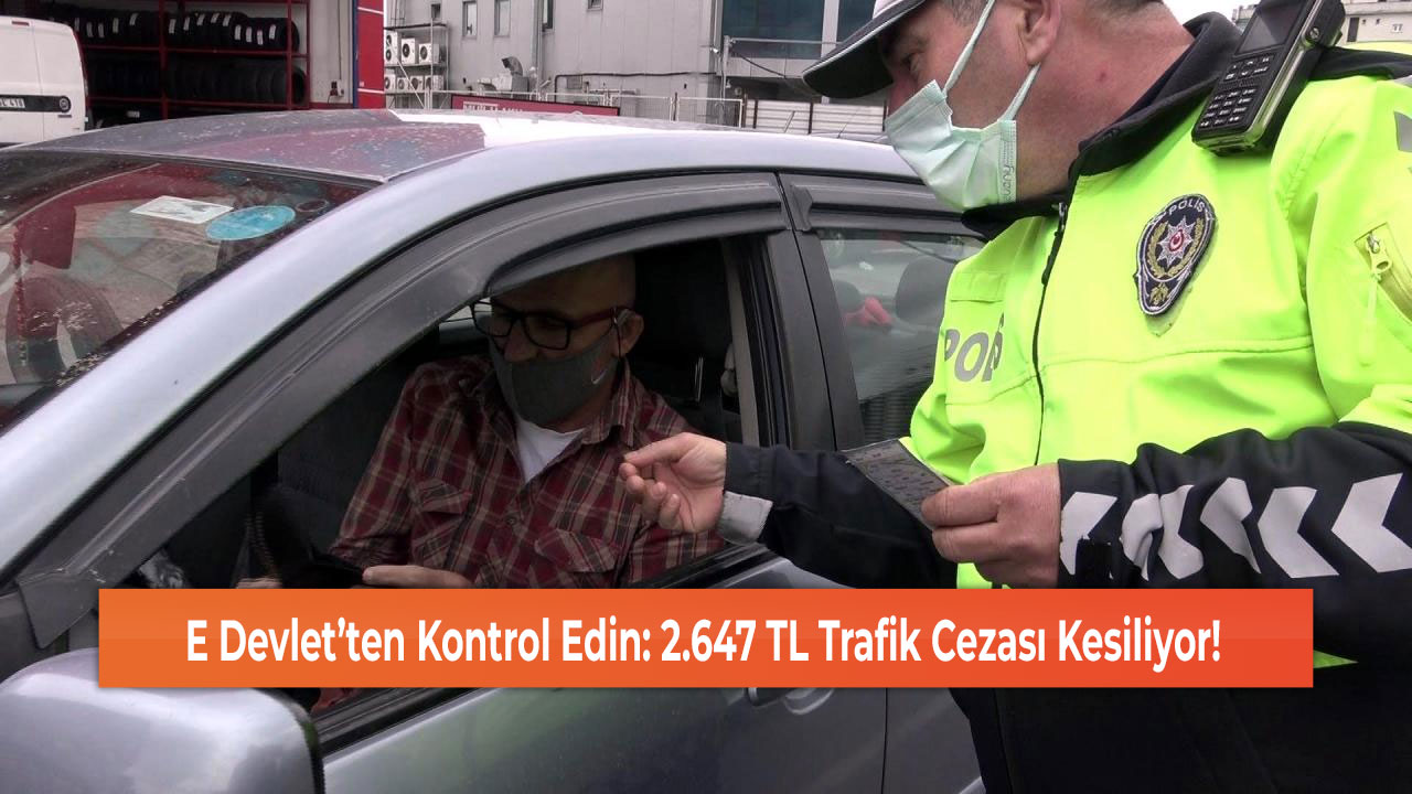 2.647 TL Trafik Cezası Kesiliyor!