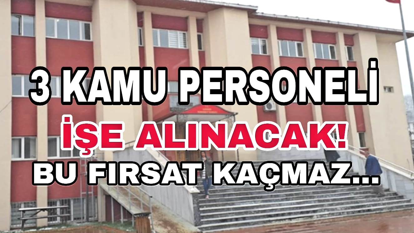 3 Kamu Personeli İşe Alınacak