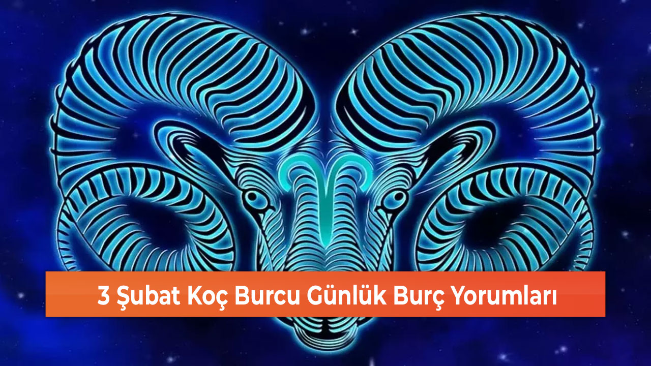 3 Şubat Koç Burcu Günlük Burç Yorumları