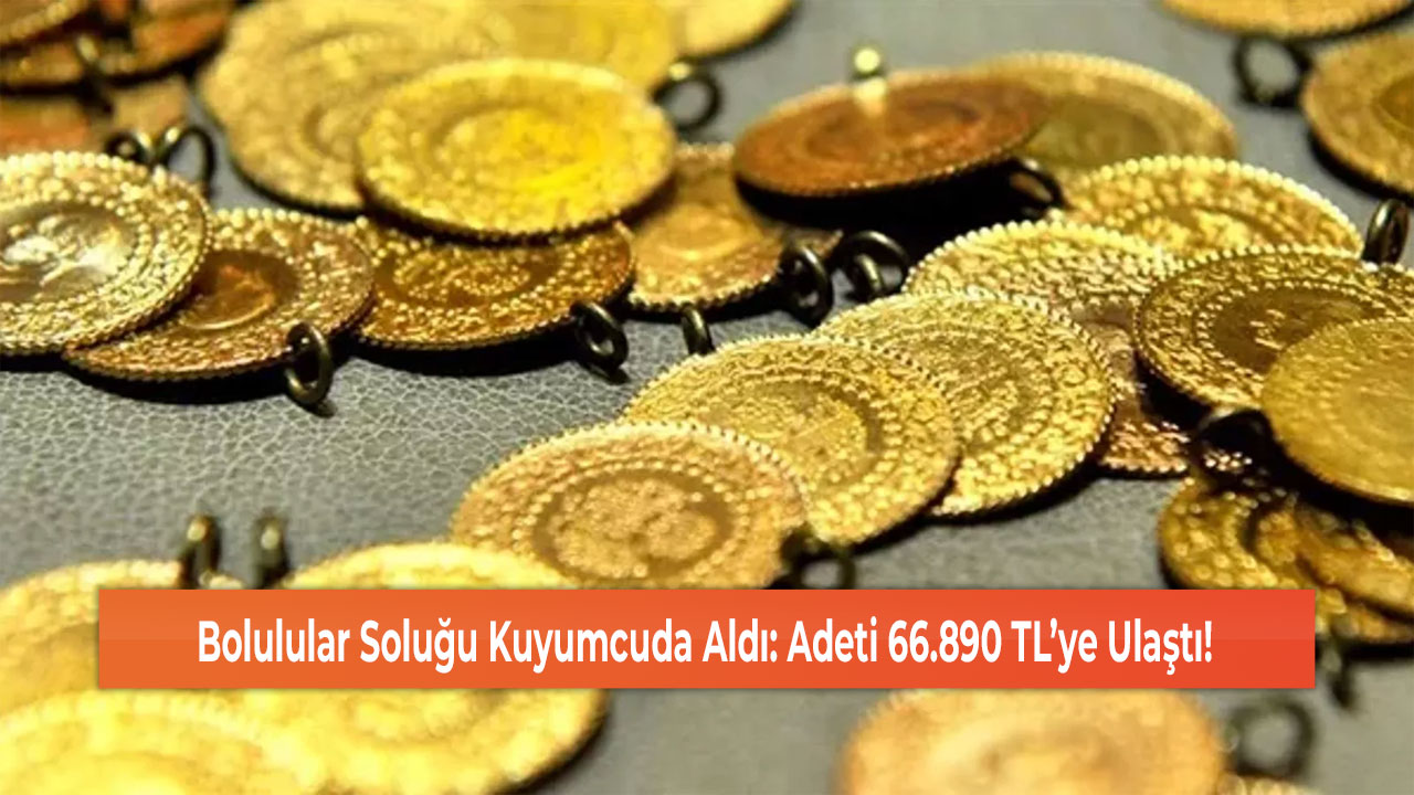 Bolulular Soluğu Kuyumcuda Aldı: Adeti 66.890 TL’ye Ulaştı!