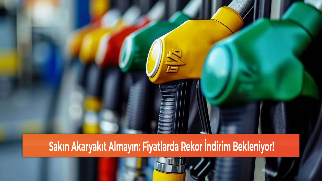 Sakın Akaryakıt Almayın: Fiyatlarda Rekor İndirim Bekleniyor!