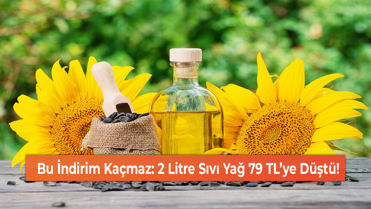 Bu İndirim Kaçmaz: 2 Litre Sıvı Yağ 79 TL’ye Düştü!