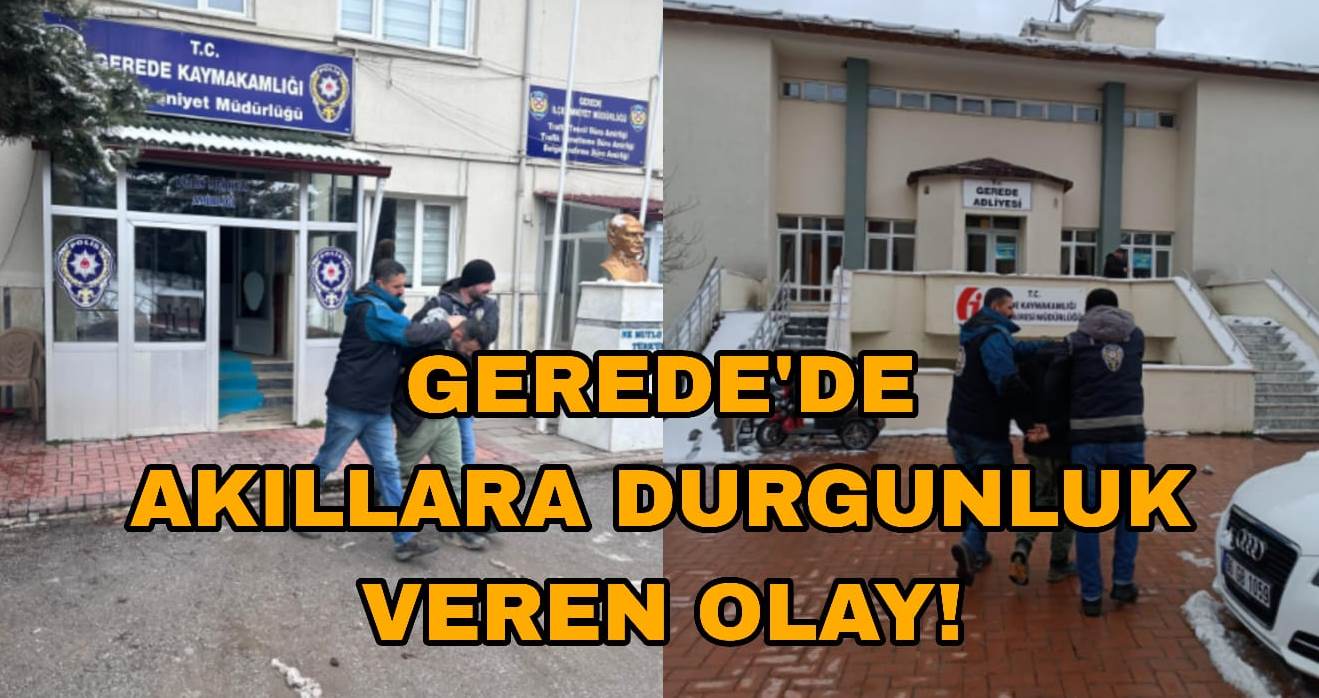 Gerede Hırsızlık Akıllara Durgunluk Veren Olay