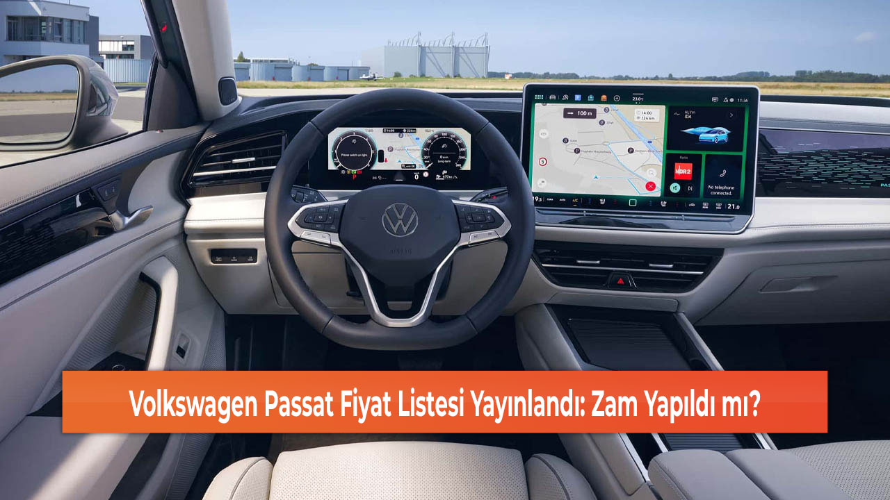 Volkswagen Passat Fiyat Listesi Yayınlandı: Zam Yapıldı mı?