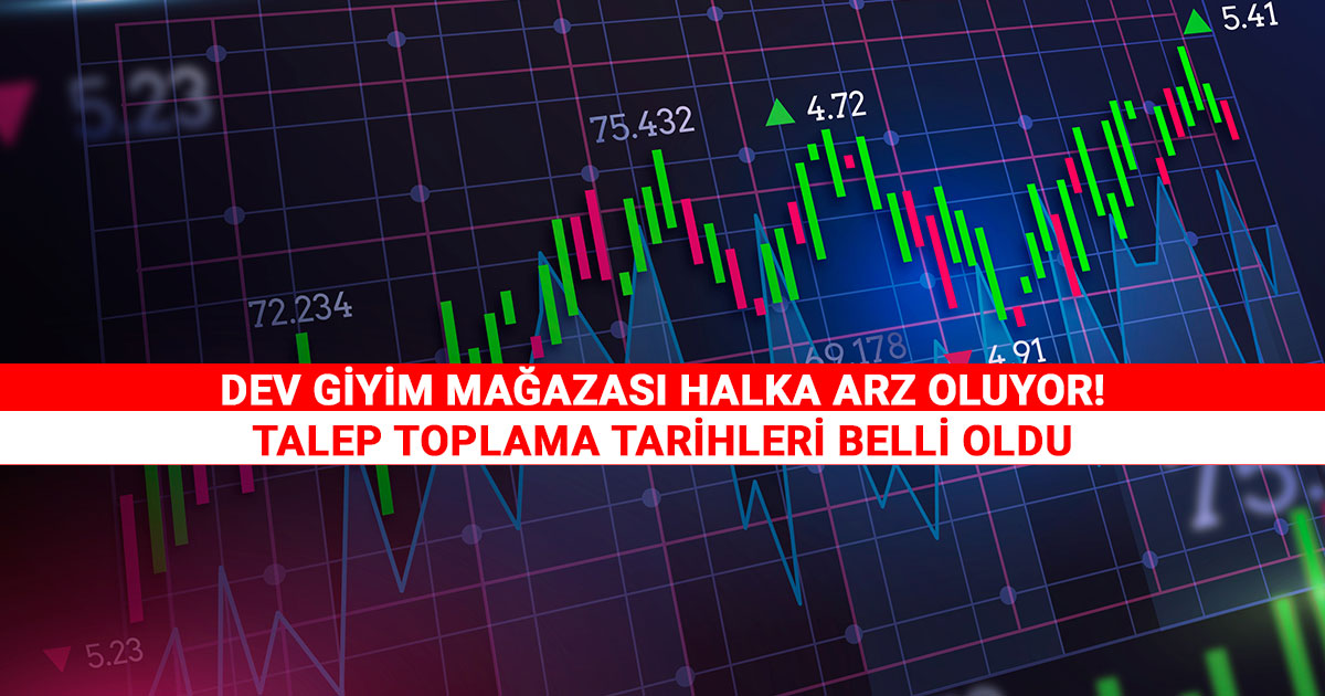 Dev Giyim Mağazası Halka Arz Oluyor! Talep Toplama Tarihleri Belli Oldu