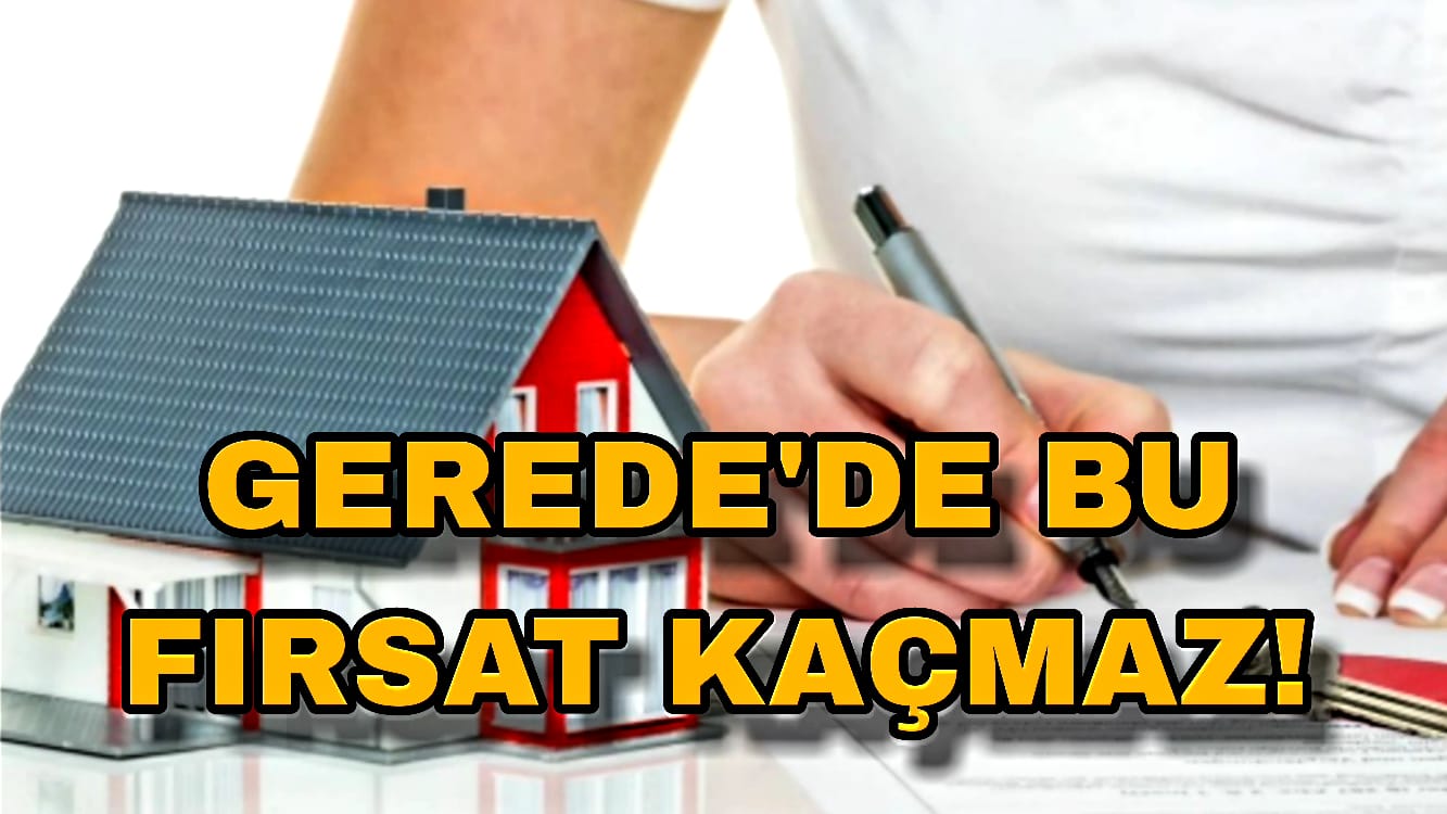 Gerede'de Bu Fırsat Kaçmaz Satış İhale Taşınmaz Ev Arsa