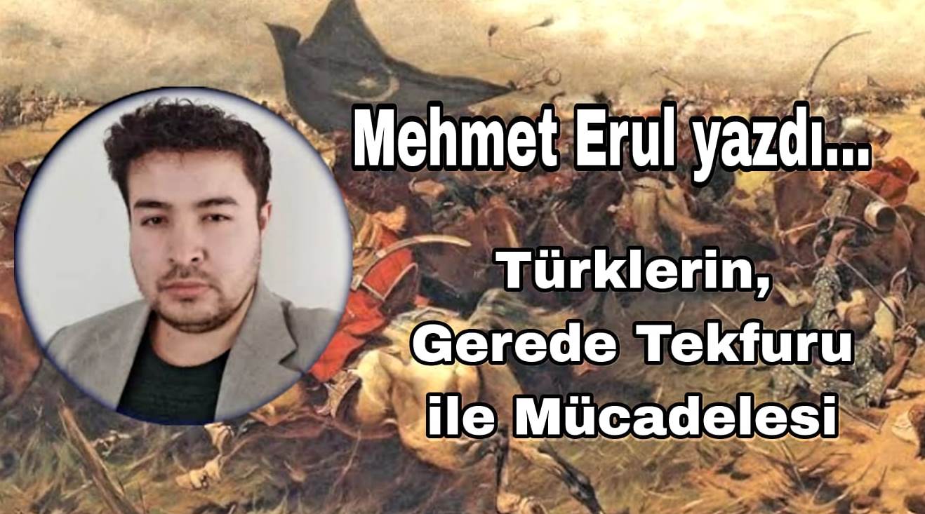 Mehmet Erul Yazdı Türklerin Gerede Tekfuru ile Mücadelesi