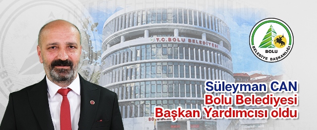 Suleyman Can Baskan Yardimcisi Oldu Bolu