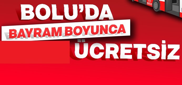 Bolu'da Bayram Boyu Ücretsiz