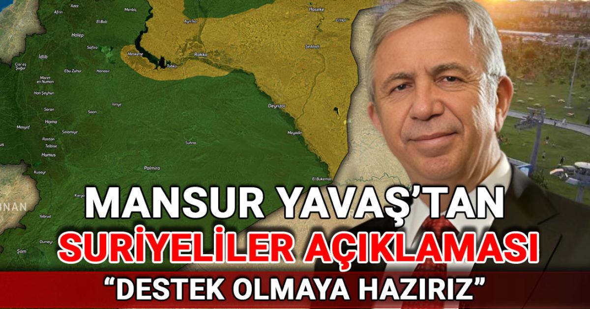 ankaranin baskani mansur yavastan suriyeliler aciklamasi destek olmaya haziriz TbxqK8u1.jpg