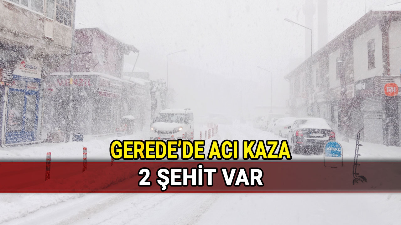 Bolu Gerede'de Acı Kaza, 2 Şehit Var