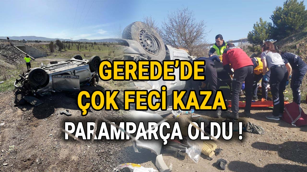 Bolu Gerede'de çok feci kaza, paraçparça oldu