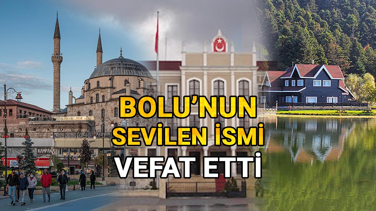 Bolu'nun Sevilen İsmi Vefat Etti