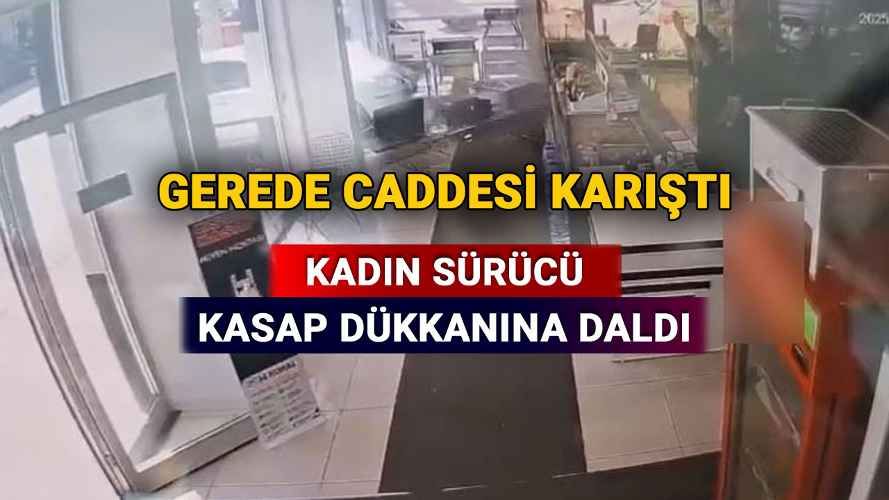 Bolu Gerede Caddesi Karıştı, Kasap Dükkanına Daldı
