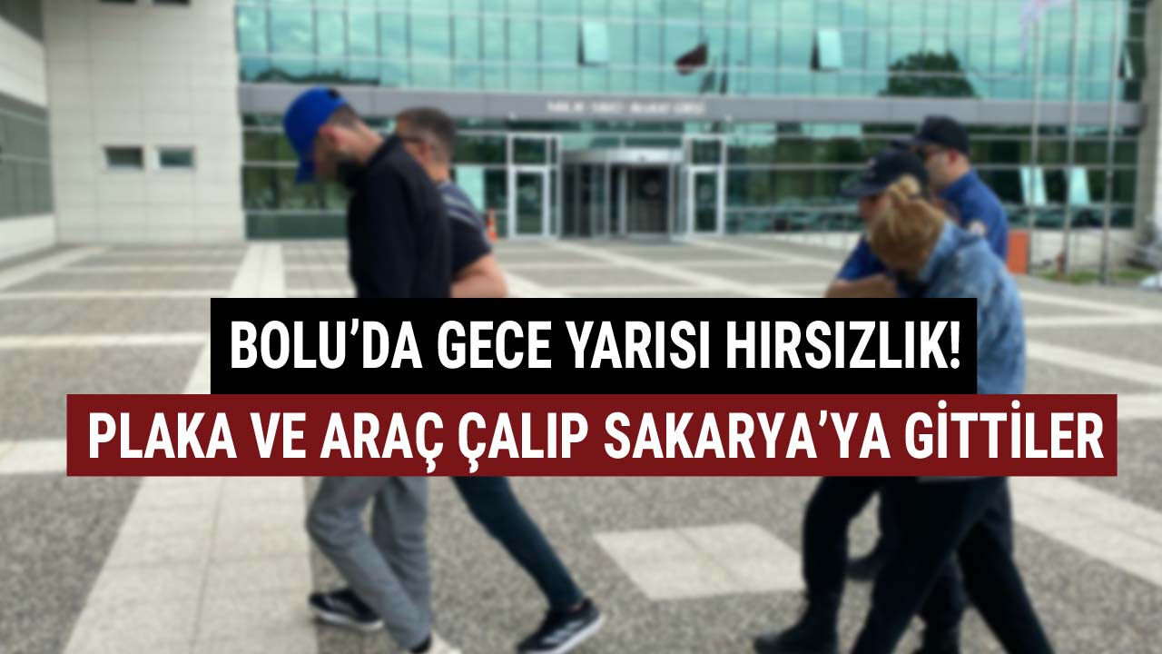Bolu gece yarısı araba ve plaka hırsızlığı