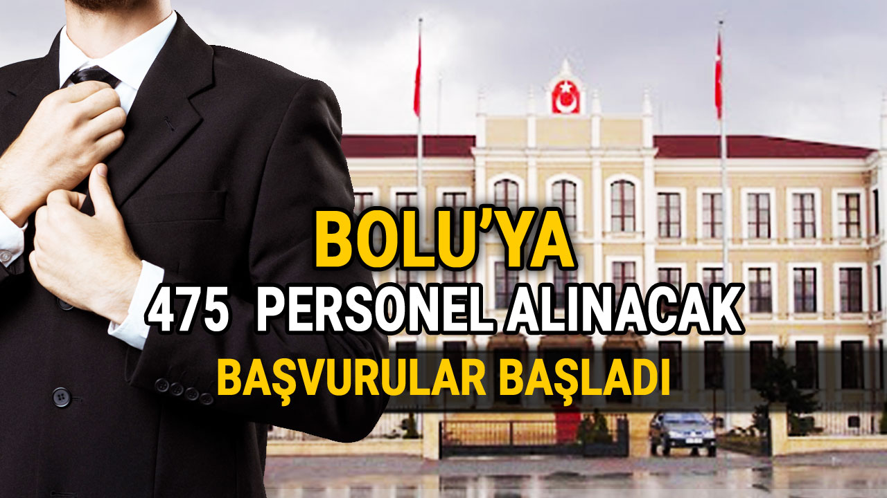 Bolu ve İlçelerine 475 Personel Alımı Yapılacak, Başvurular Başladı