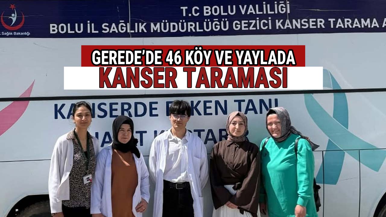 GEREDE KANSER TARAMASI
