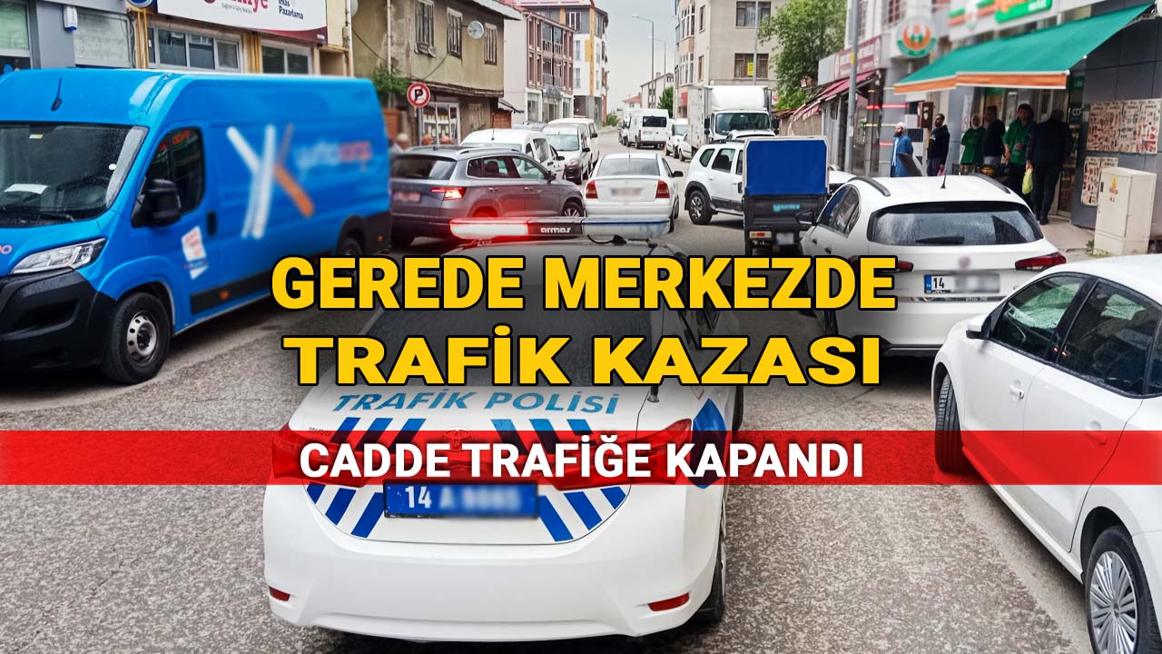 Gerede Merkezde Trafik Kazası Oldu, Cadde Trafiğe Kapandı,01
