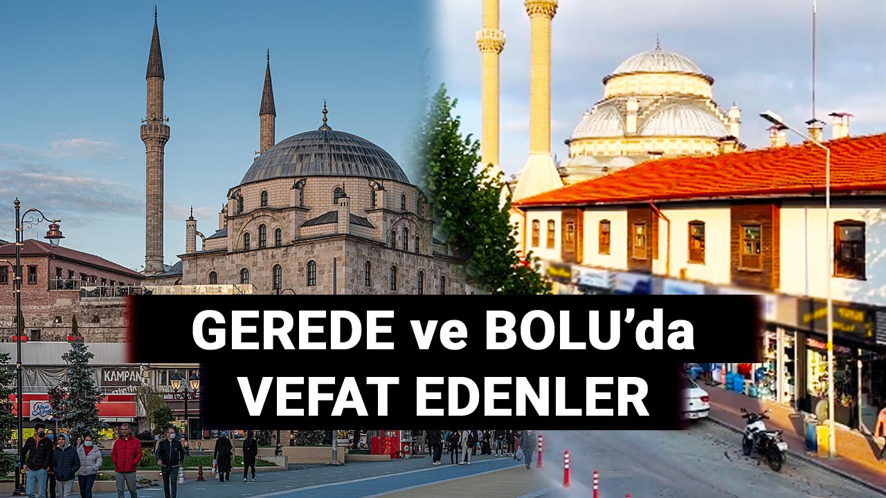 Gerede ve Bolu'da Vefat Edenler 2025