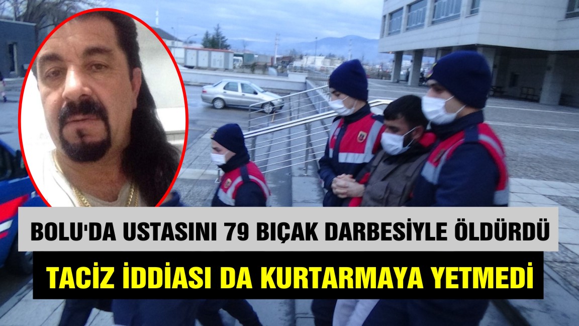Bolu'da Ustasını 79 Bıçak Darbesiyle Öldürdü, Taciz İddiası da Yetmedi