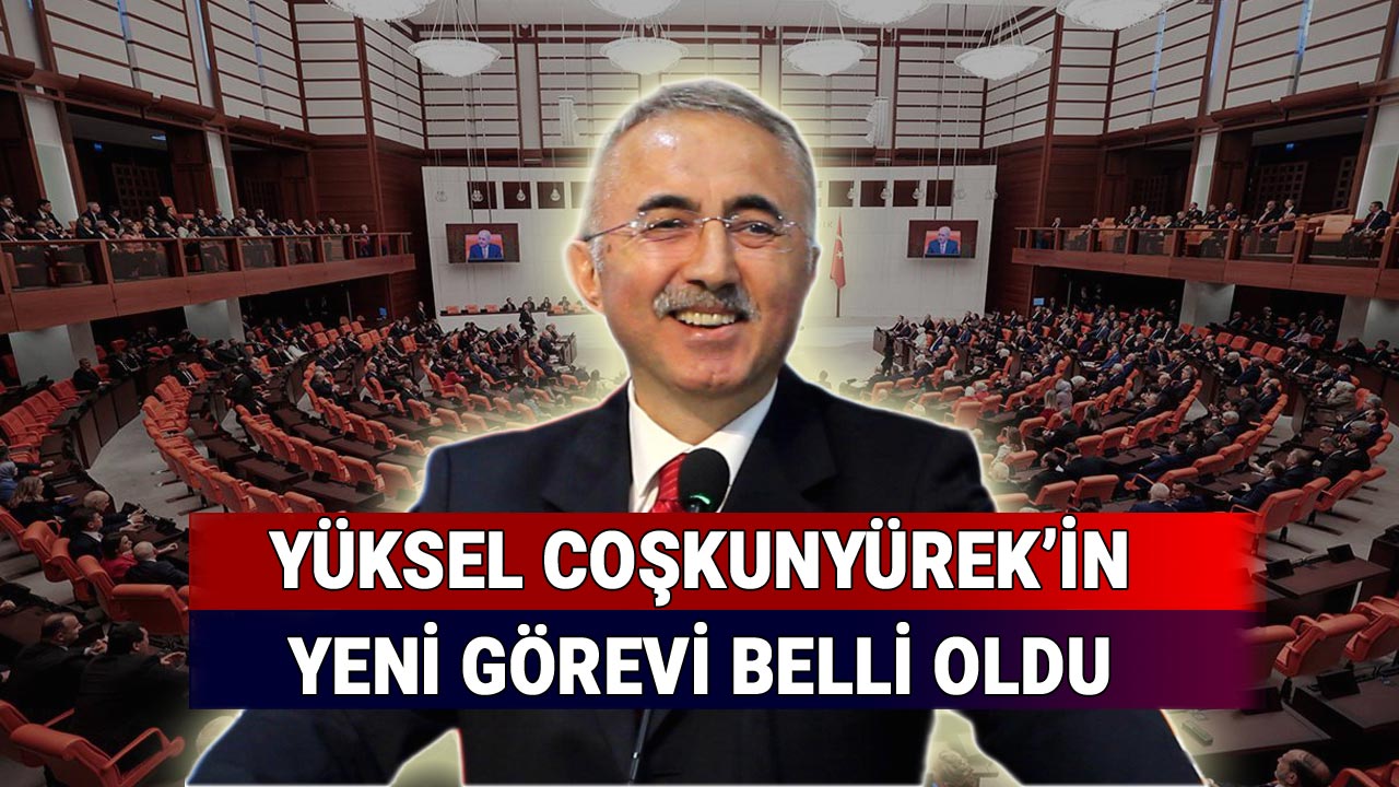 Bolu Milletvekili Yüksel Coşkunyürek'in Yeni Görevi Belli Oldu