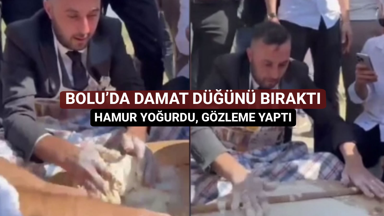 Bolu'da damat düğünü bıraktı hamur yoğurdu gözleme yaptı