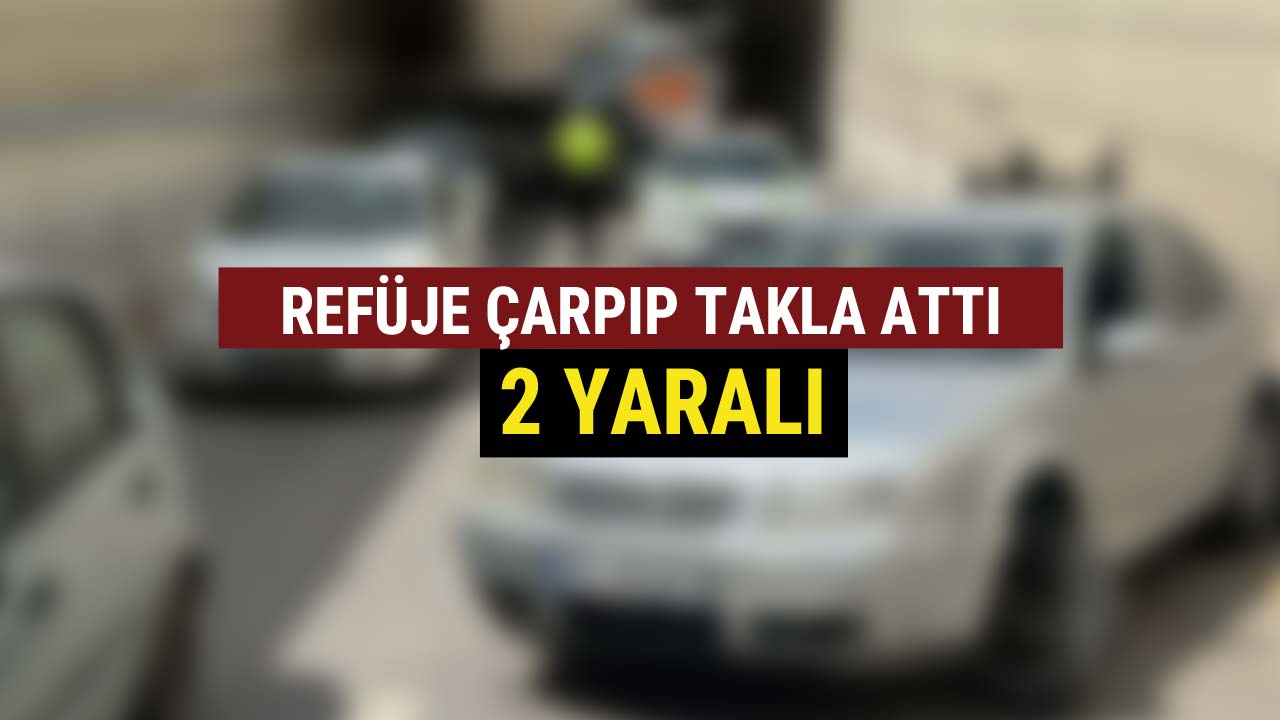 Refüje Çarpıp Takla attı