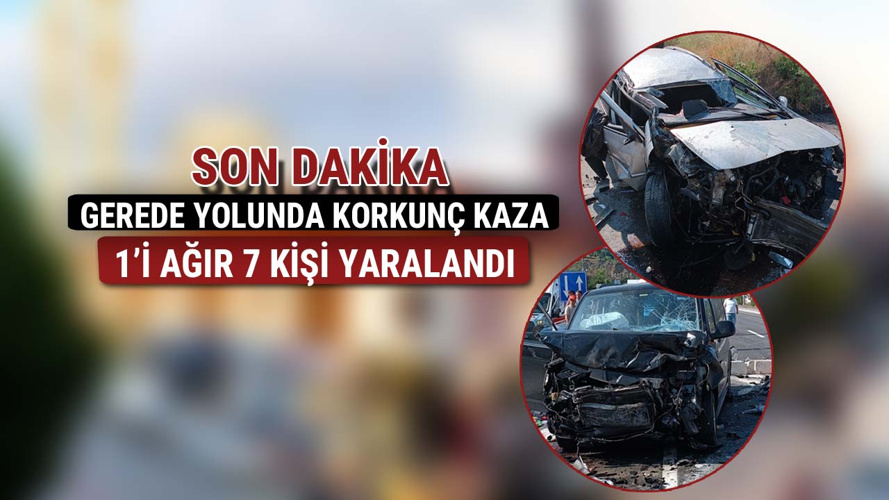 gerede yolunda korkunç kaza