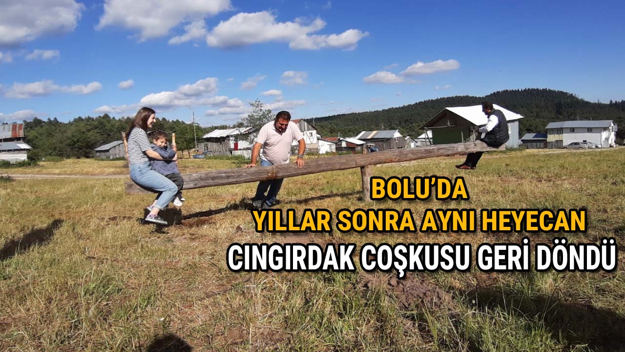 Bolu Yaylalarında Cıngırdak Coşkusu Geleneksel Eğlence Geri Döndü