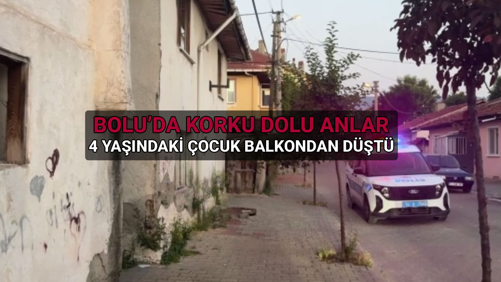 Bolu’da 4 Yaşındaki Çocuk Balkondan Düştü
