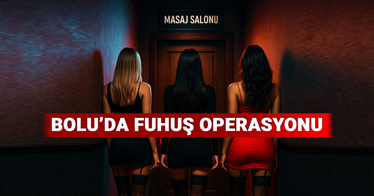 Bolu'da Masaj Salonuna Fuhuş Operasyonu