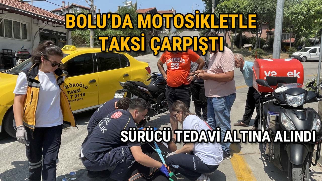 Bolu’da Motosikletle Taksi Çarpıştı Yaralanan Sürücü Hastaneye Kaldırıldı