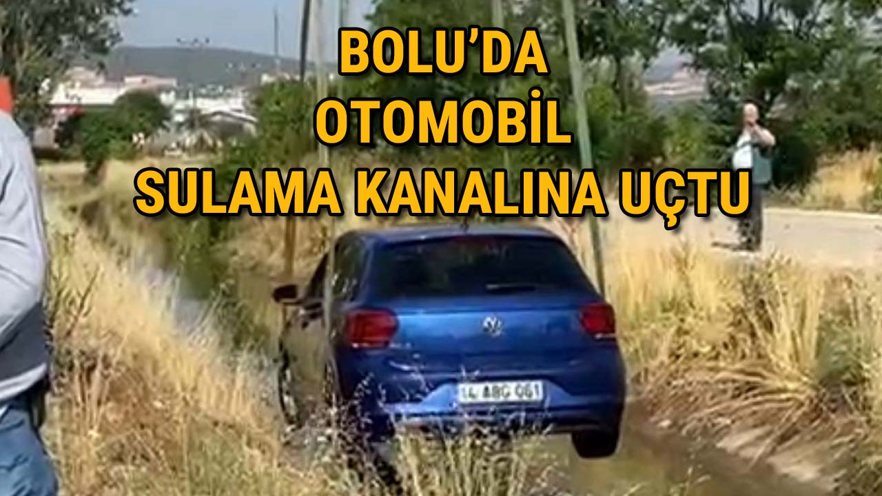 Bolu’da Otomobil Sulama Kanalına Uçtu