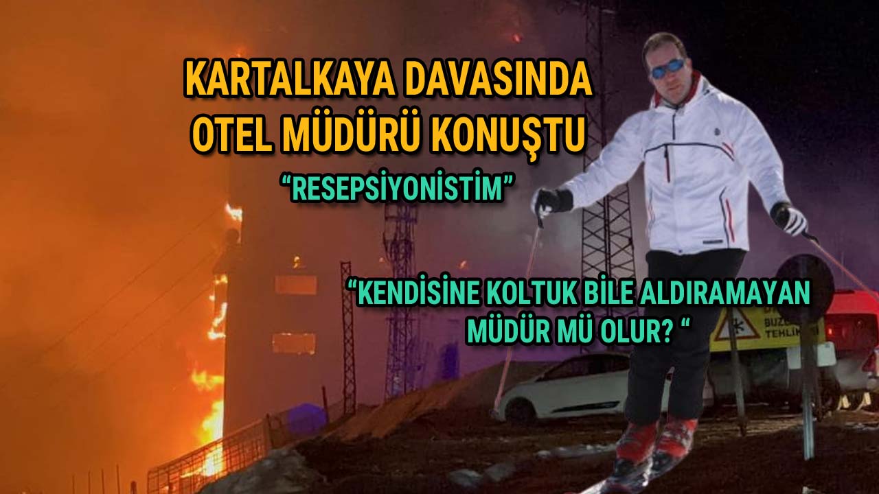 Bolu’daki Otel Faciası Davasında Müdür Konuştu “Resepsiyonistim”