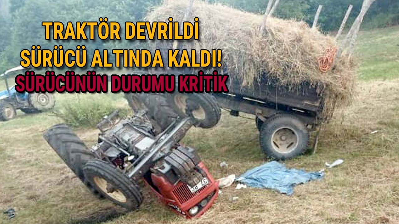 Devrilen Traktörün Altında Kaldı Sürücü Ağır Yaralandı