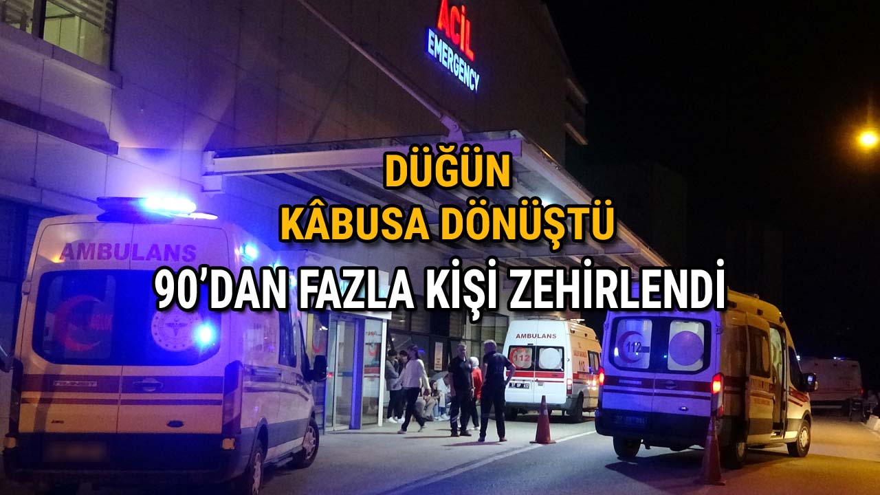 Düğün Yemeği Kabus Oldu 90dan Fazla Kişi Zehirlendi