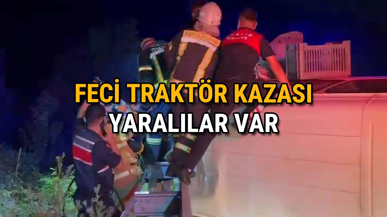 Feci Traktör Kazası Yaralılar Var