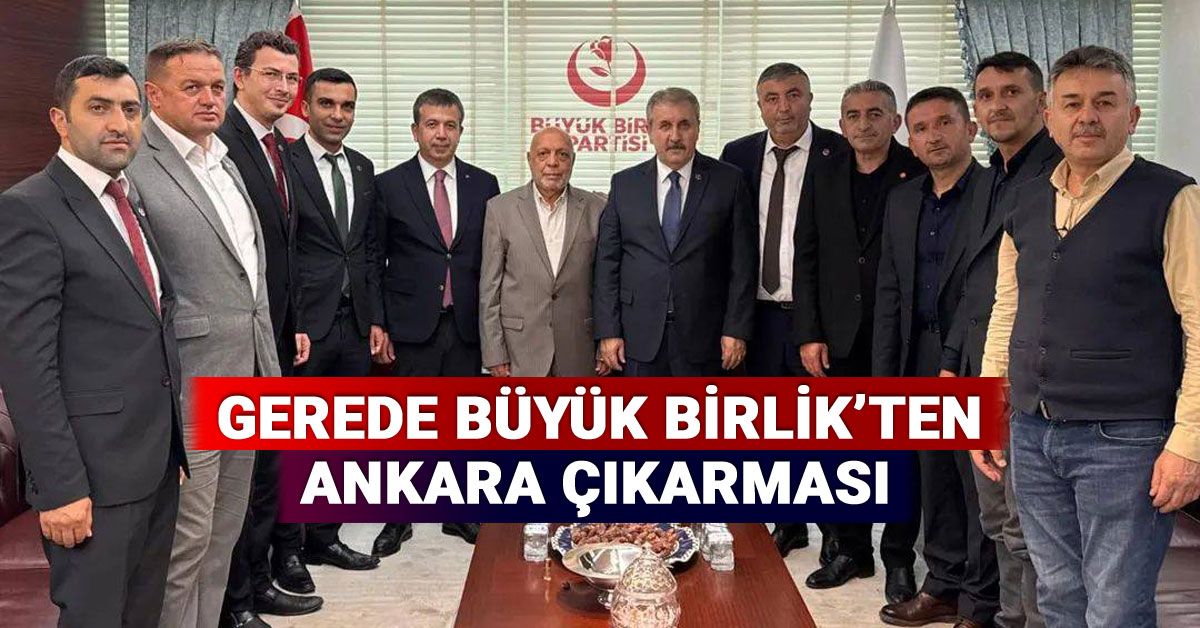 Gerede Büyük Birlik'ten Ankara Çıkarması