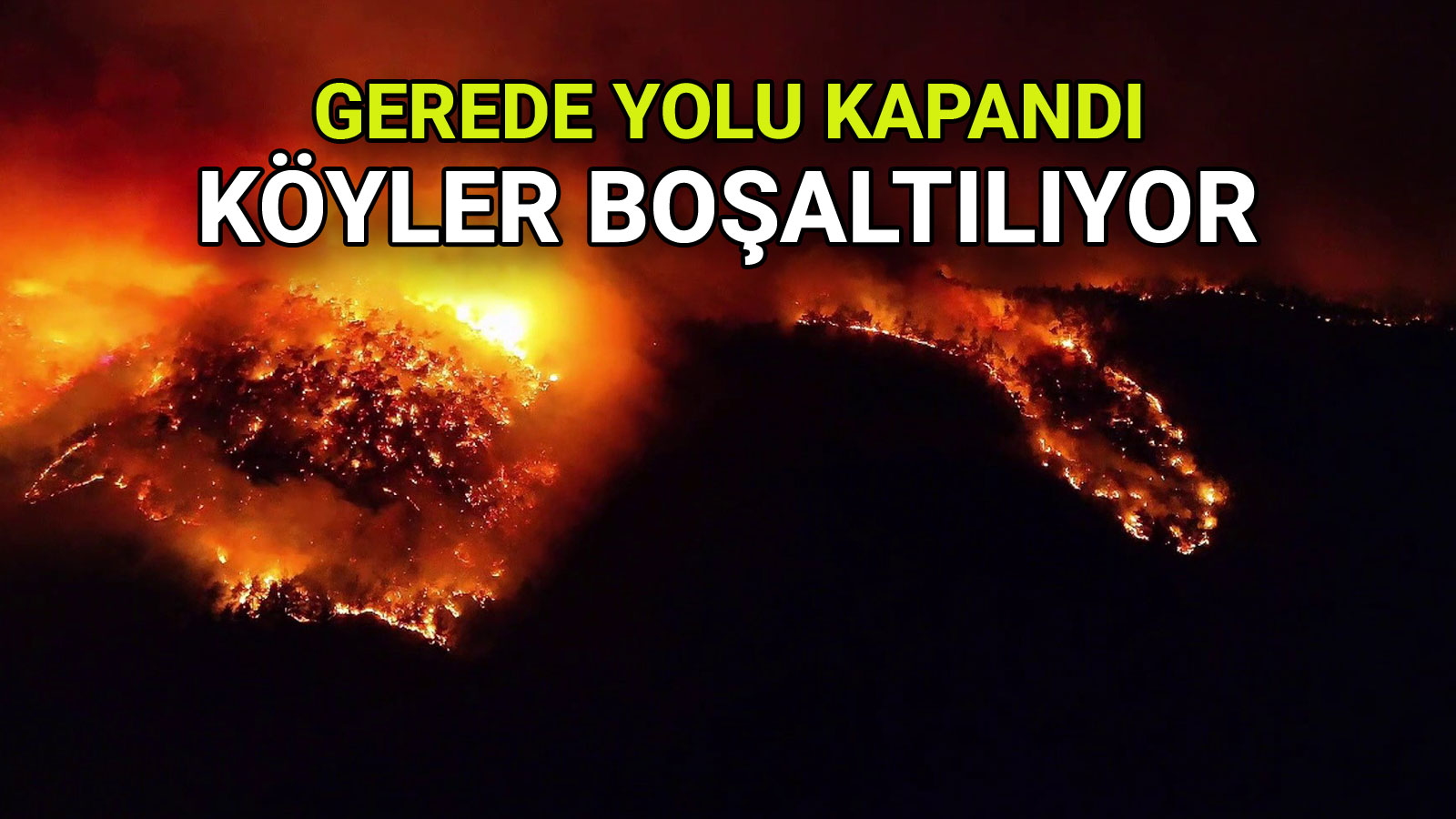 Gerede Karabük Yolu Kapandı, Köyler Boşaltılıyor