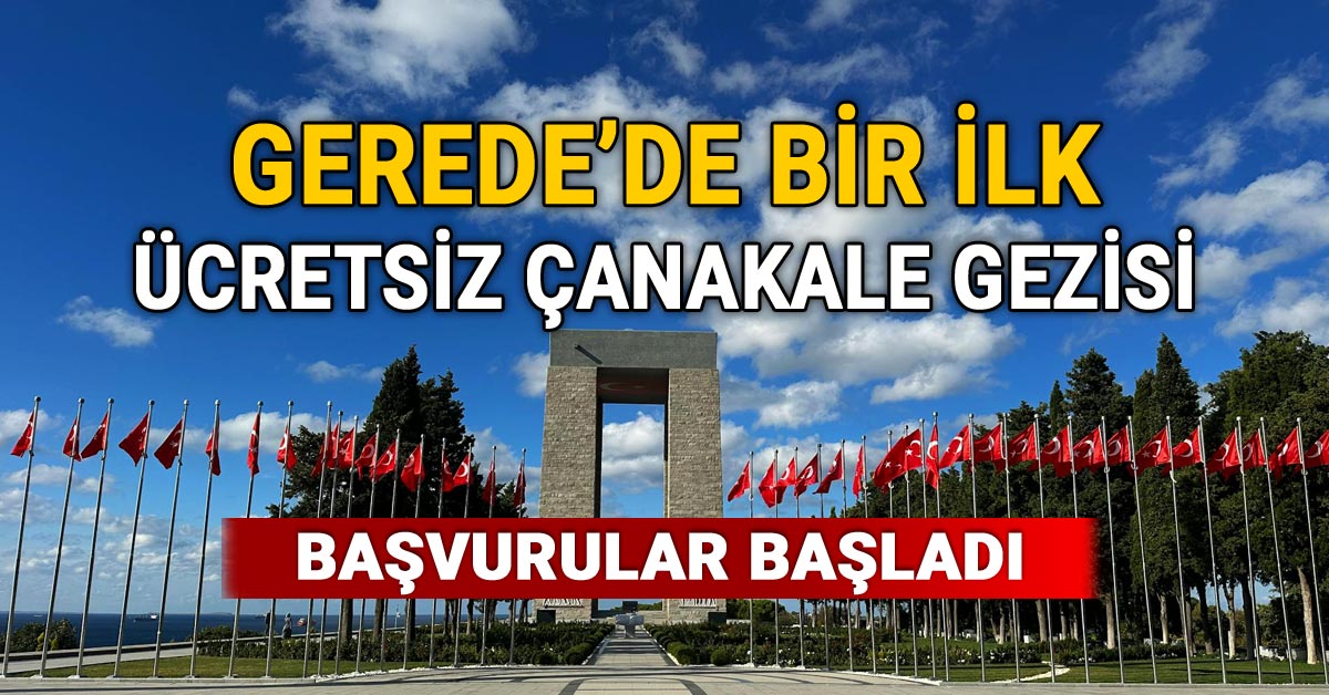 Gerede'de Bir İlk, Ücretsiz Çanakkale Gezisi Düzenleniyor, Başvurular Başladı
